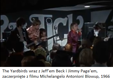 The Yardbirds wraz z Jeffem Beck i Jimmy Page em zaczerpniete z filmu Michelangelo Antonioni Blowup 1966